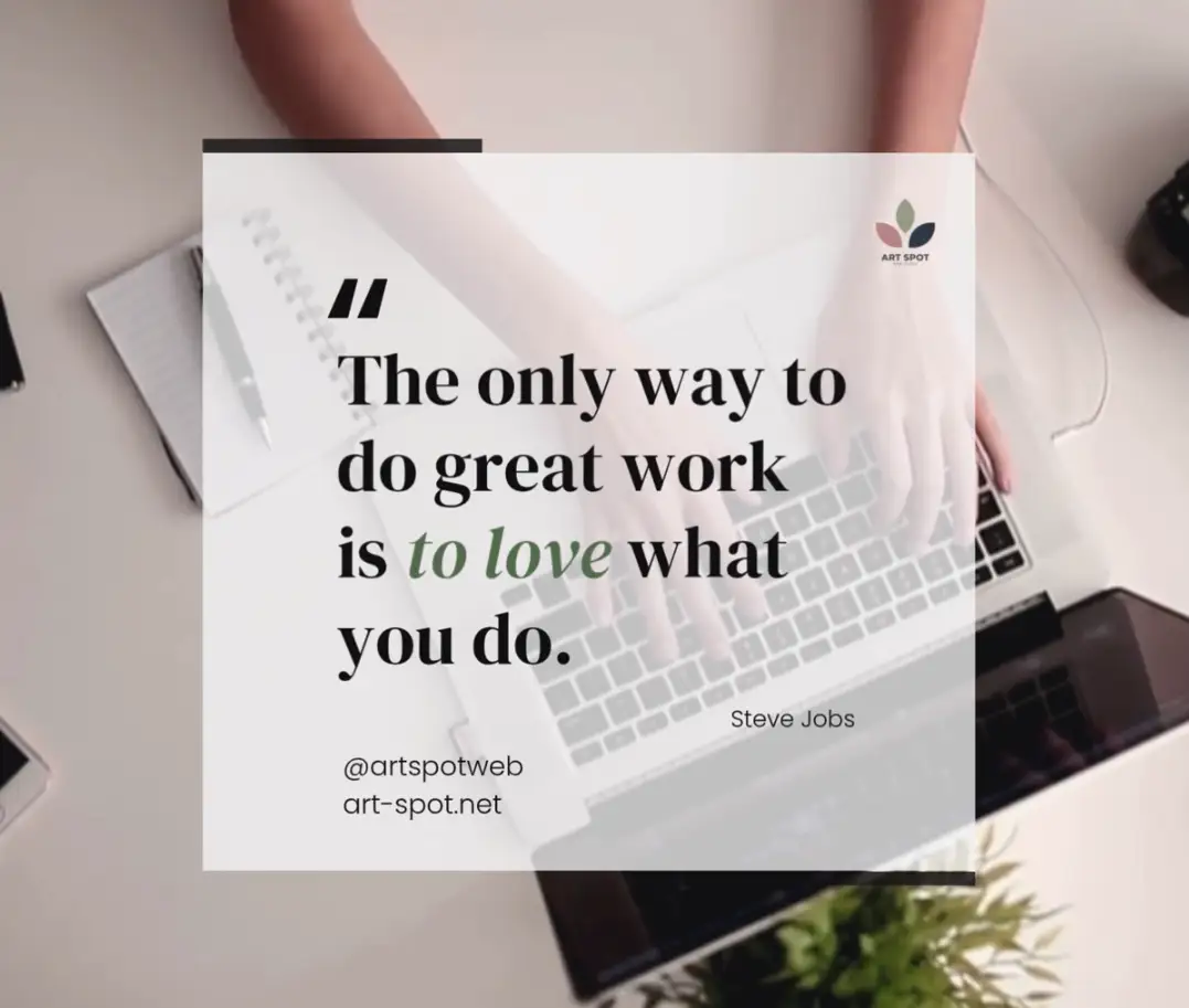 The only way to do great wok is to love what you do